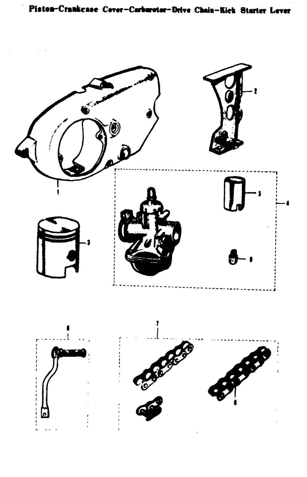 Piston - crankcase cover - carbureter - drive chain - kick starter lever